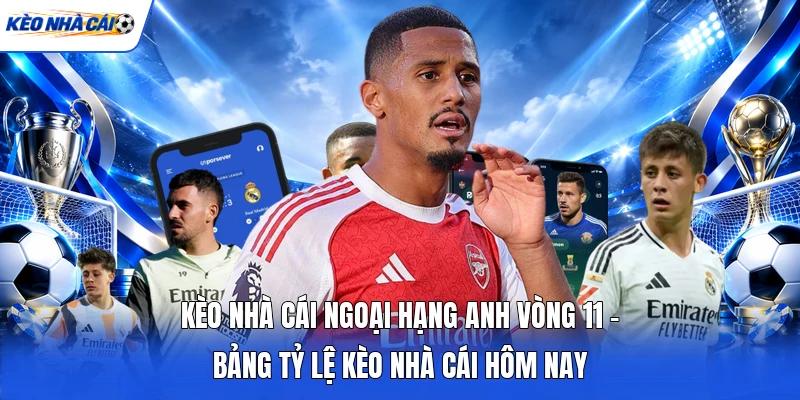 Cập nhật kèo nhà cái Ngoại hạng Anh vòng 11